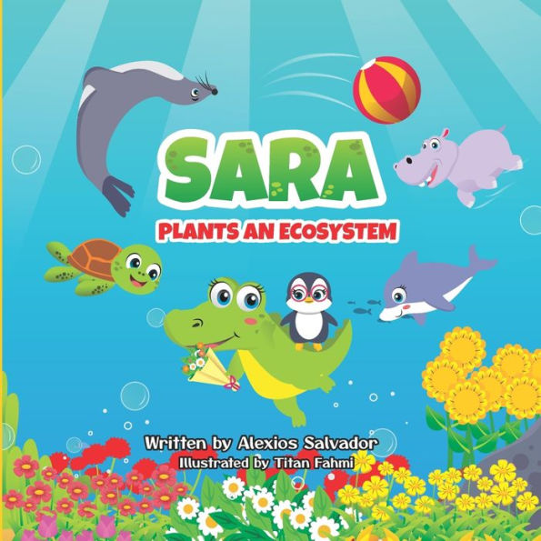 Sara Plants An Ecosystem (Sara The Saltwater Alligator)