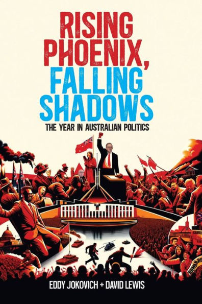 Rising Phoenix, Falling Shadows: The Year In Australian Politics