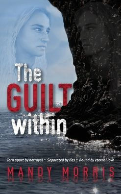 The Guilt Within: A Thrilling Mystery Suspense Romance With A Shocking Twist
