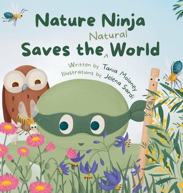 Nature Ninja Saves The Natural World: A Children'S Picture Book To Inspire Young Nature Heroes Ages 4 To 8