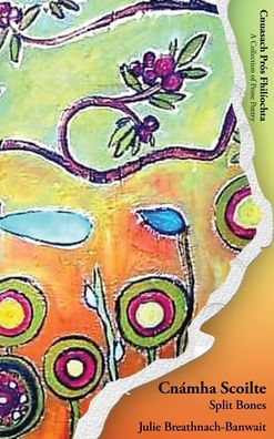 Cnámha Scoilte/Split Bones (Irish Edition)