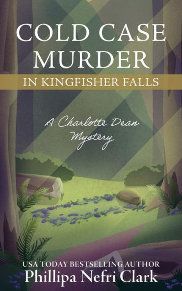 Cold Case Murder In Kingfisher Falls (Charlotte Dean Mysteries)