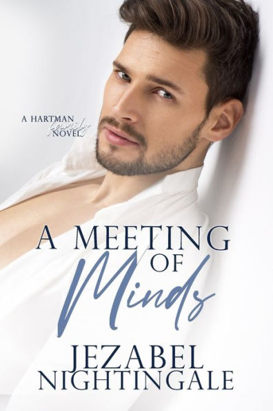 A Meeting Of Minds: A Swoony Medical Romance Featuring Two Guys. (The Hartman Family)