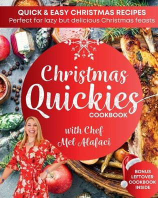 Christmas Quickies Cookbook + Bonus Leftovers Book: Festive Cooking With The Happy Chef (Quickies Cookbooks)
