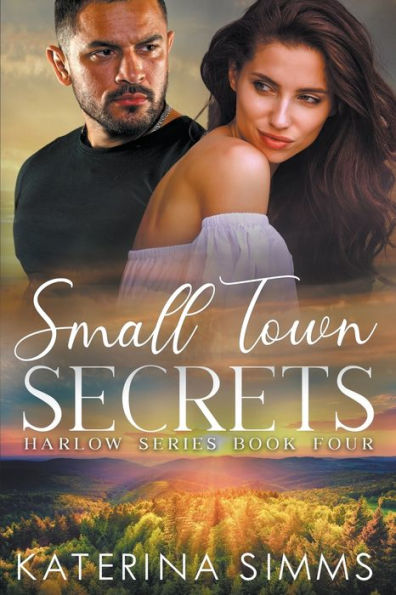 Small Town Secrets: A Harlow Series, Opposites Attract, Romantic Suspense, Book 4