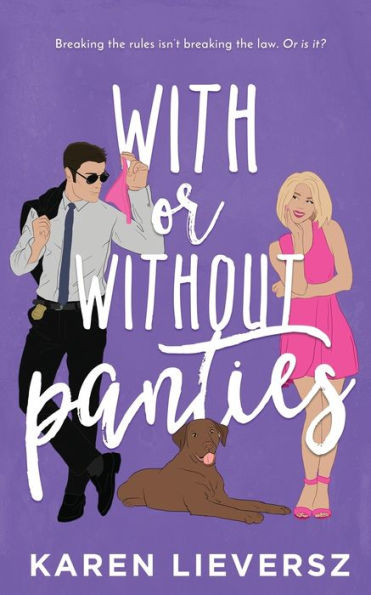 With Or Without Panties: A Cute Meet-Cute Steamy Contemporary Romance (Hot Cops Series Book 1)