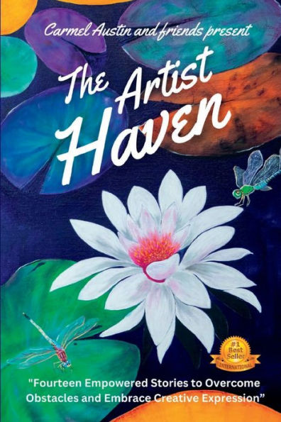 The Artist Haven: Fourteen Empowered Stories To Overcome Obstacles And Embrace Creative Expression