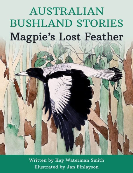 Magpie'S Lost Feather: Australian Bushland Stories