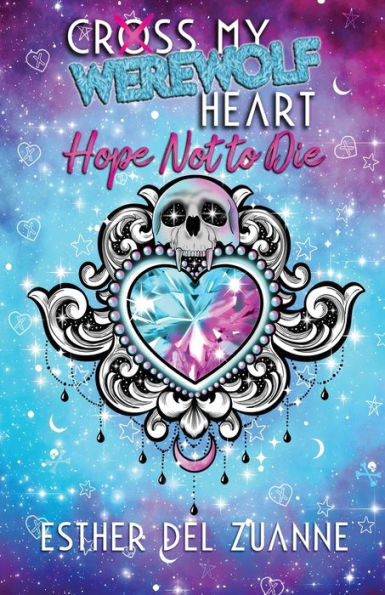 Cross My Werewolf Heart: Hope Not to Die