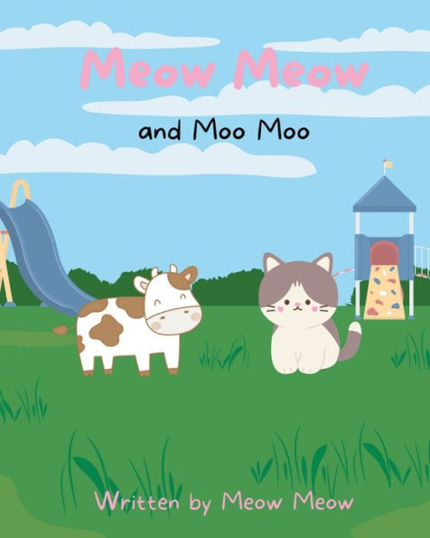 Meow Meow And Moo Moo. A Kids Story Book For Ages 6-8 About Self Love And Self Acceptance