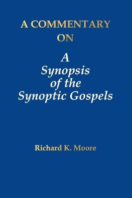 A Commentary On A Synopsis Of The Synoptic Gospels