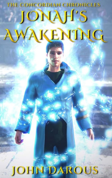 The Concordian Chronicles: Jonah'S Awakening
