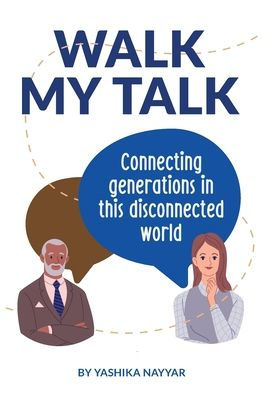 Walk My Talk: Connecting Generations In This Disconnected World