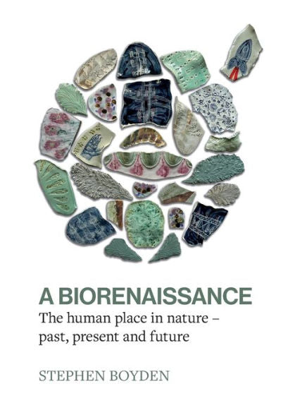 A Biorenaissance: The Human Place In Nature - Past, Present And Future