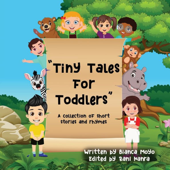 Tiny Tales For Toddlers: A Collection Of Short Stories And Rhymes For Toddlers