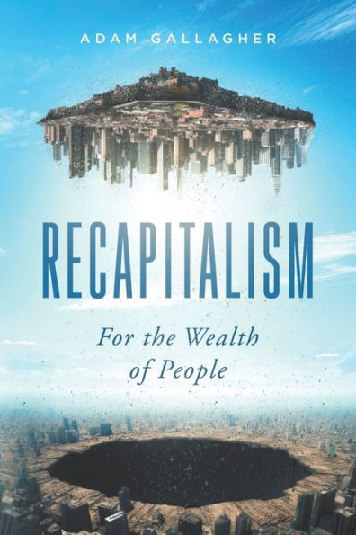 Recapitalism: For The Wealth Of People