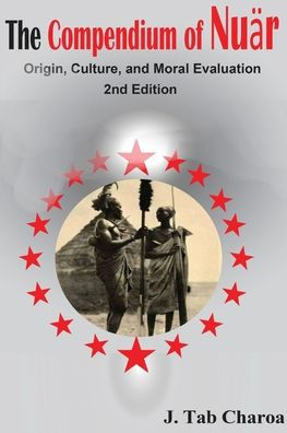 The Compendium Of Nuär Origin, Culture, And Moral Evaluation