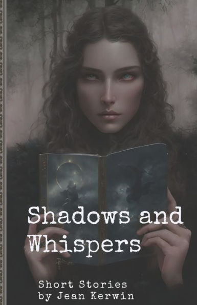 Shadows And Whispers: Short Stories By Jean Kerwin