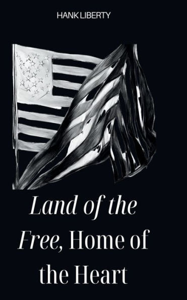 Land Of The Free, Home Of The Heart
