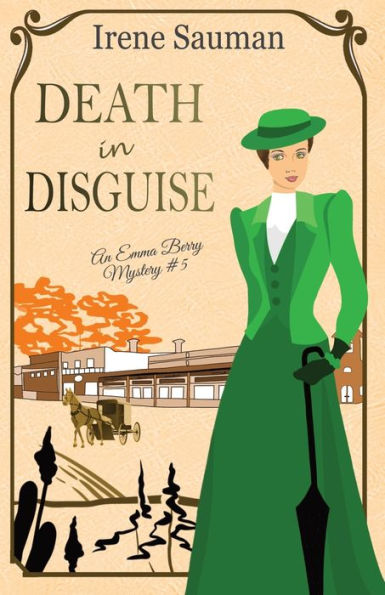 Death In Disguise: An Historical Cozy Mystery (Emma Berry Mysteries)