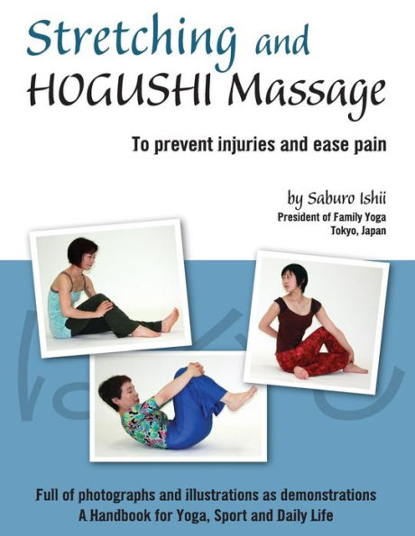 Stretching And Hogushi Massage: To Prevent Injuries And Ease Pain