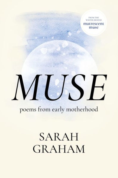 Muse: Poems From Early Motherhood