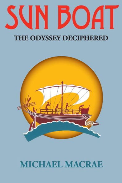 Sun Boat: The Odyssey Deciphered