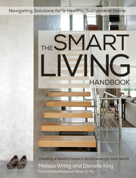 The Smart Living Handbook - Creating A Healthy Home In An Increasingly Toxic World