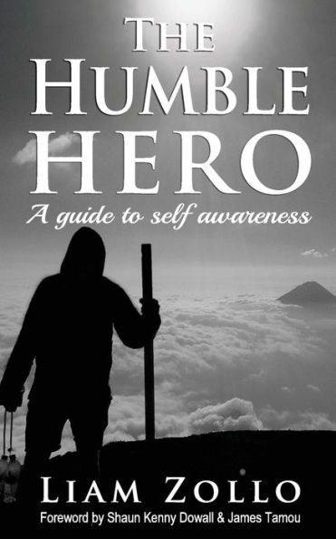 The Humble Hero: A Modern Day Guide To Self Awareness