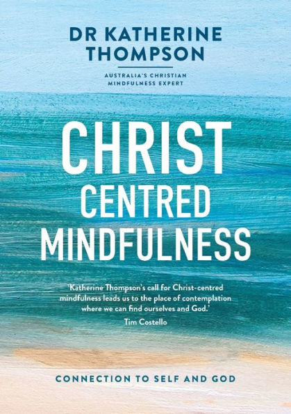 Christ-Centred Mindfulness: Connection To Self And God