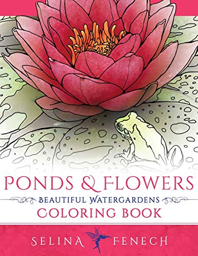Ponds And Flowers - Beautiful Watergardens Coloring Book