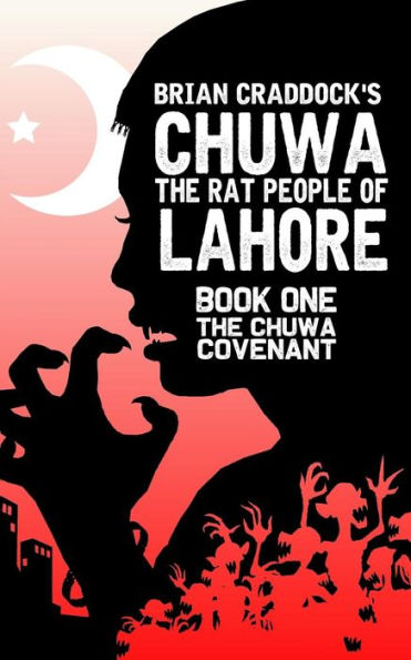 Chuwa: The Rat=People Of Lahore (The Chuwa Covenant)