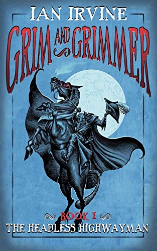 The Headless Highwayman (Grim and Grimmer)
