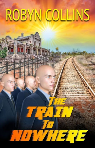 The Train To Nowhere - 9780648245711