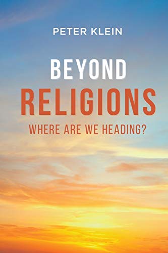 Beyond Religions: Where Are We Heading in the 21st Century?