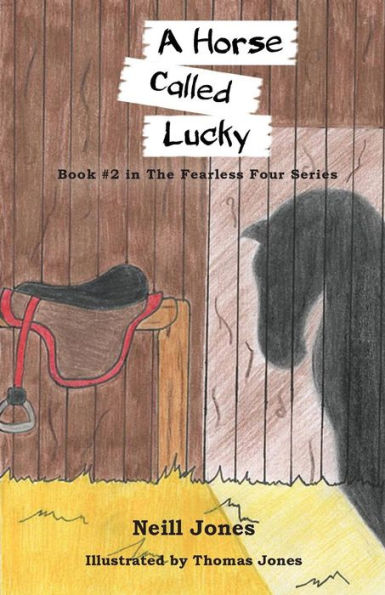 A Horse Called Lucky: Book 2 In The Fearless Four Series