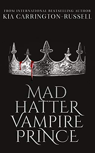 Mad Hatter Vampire Prince: A Dark Paranormal Vampire Romance