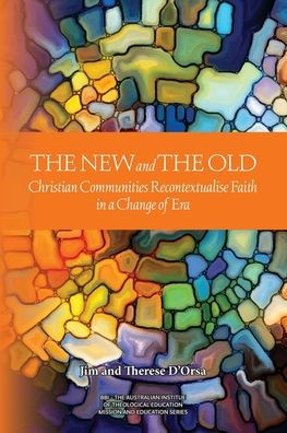 New And The Old: Christian Communities Recontextualise Faith In A Change Of Era