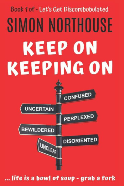 Discombobulated: Keep On Keeping On - The Best Of - Book 1 (Let's Get Discombobulated)