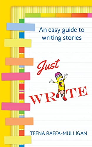 Just Write: An Easy Guide To Story Writing