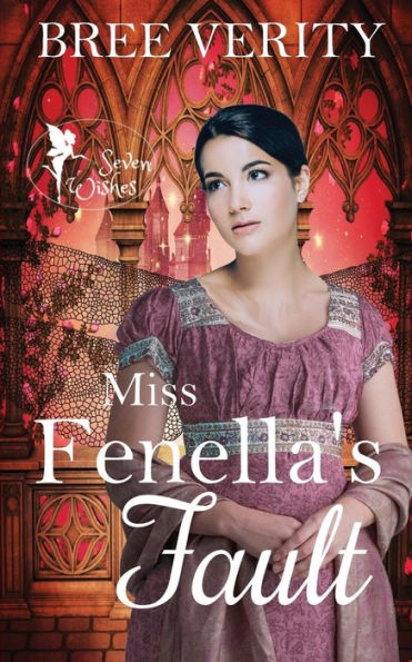 Miss Fenella's Fault (Seven Wishes)