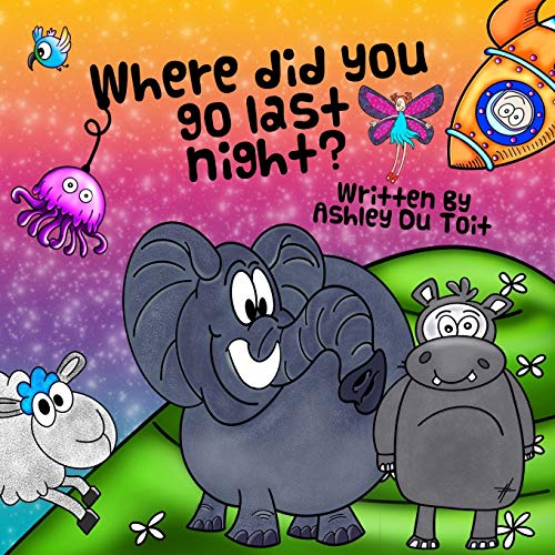 Where did you go last Night?