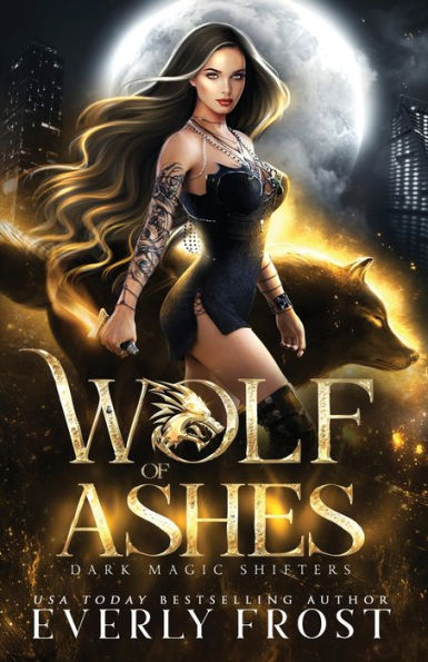 Wolf Of Ashes: Dark Magic Shifters 1