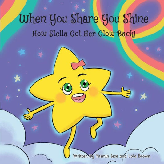 When You Share You Shine!: How Stella Got Her Glow Back! (Stella Shines!)