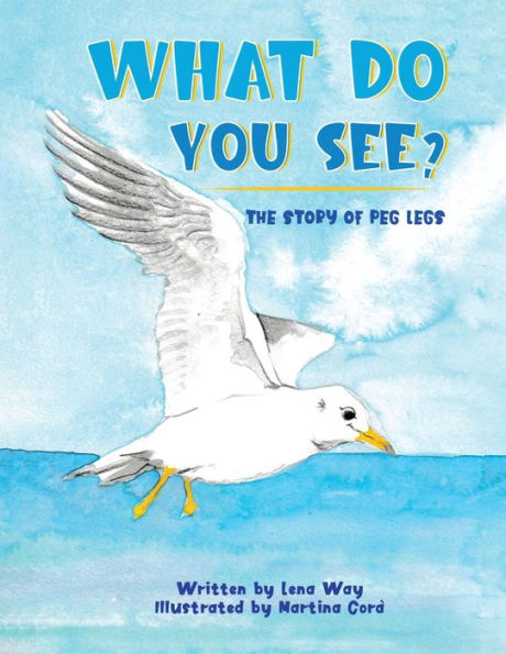 What Do You See? The Story Of Peg Legs: The Story Of Peg Legs