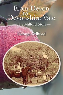 From Devon To Devonshire Vale: The Milford Story