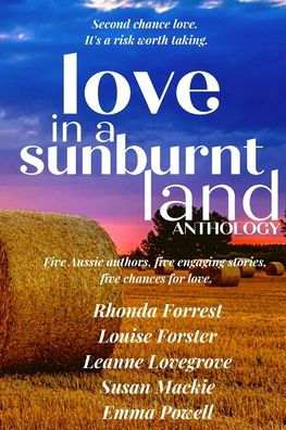 Love In A Sunburnt Land: Australian Romance Anthology