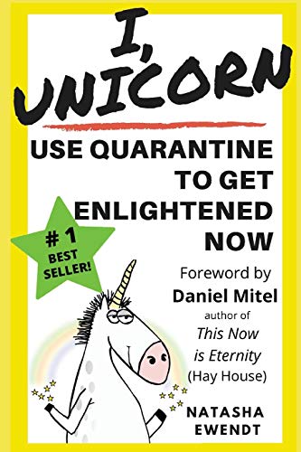 I, Unicorn: Use Quarantine to Get Enlightened NOW