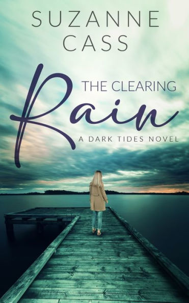 The Clearing Rain: A Small Town Romantic Mystery (Dark Tides)