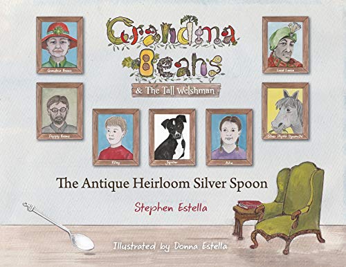 Grandma Beans & the Tall Welshman: The Antique Heirloom Silver Spoon
